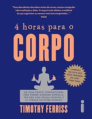 4 horas para o corpo por Timothy Ferriss