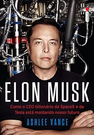 Elon Musk_ Como o CEO Bilionari - Ashlee Vance