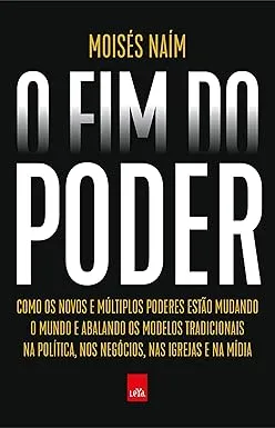 O Fim do Poder por Moisés Naim