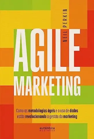 Agile Marketing por Neil Perkin