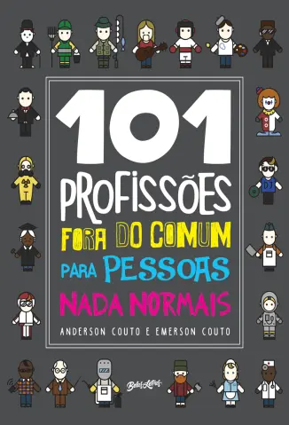 101 Profissões fora do Comum para Pessoas nada Normais - Anderson Couto